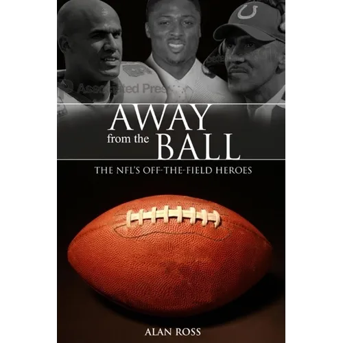 Away from the Ball: The Nfl's Off-The-Field Heroes - Hardcover