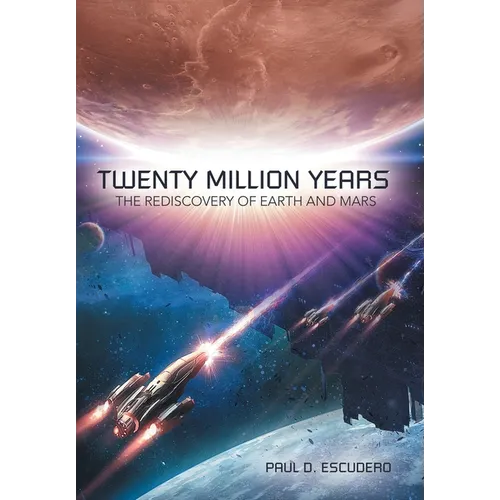 Twenty Million Years: The Rediscovery of Earth and Mars - Hardcover