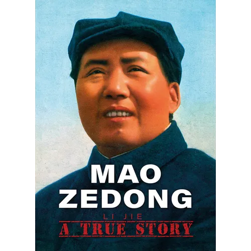 Mao Zedong: A True Story - Hardcover
