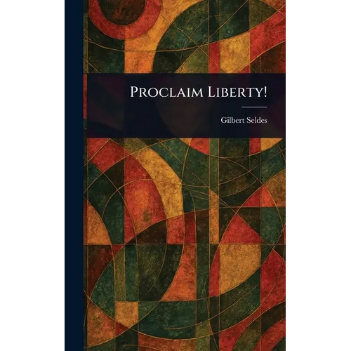 Proclaim Liberty! - Hardcover