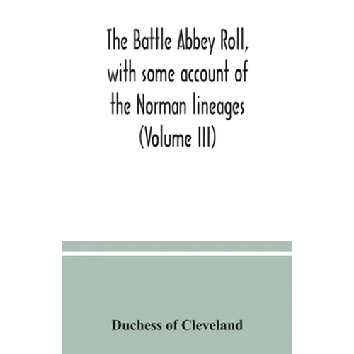 The Battle Abbey roll, with some account of the Norman lineages (Volume III) - Paperback