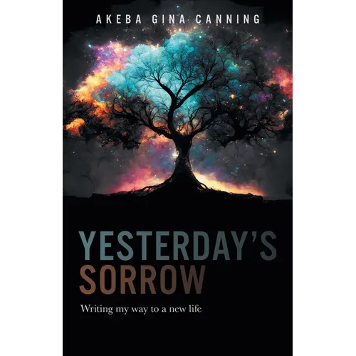 Yesterday's Sorrow: Writing my way to a new life - Paperback