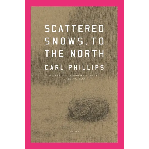 Scattered Snows, to the North: Poems - Paperback