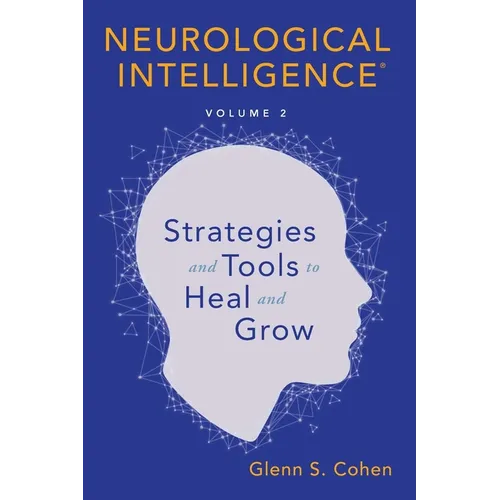 Neurological Intelligence: Volume 2: Strategies and Tools to Heal and Grow - Paperback