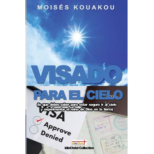 Visado para el cielo: lo que debes saber para estar seguro ir al cielo, experimentar el reino de Dios - Paperback