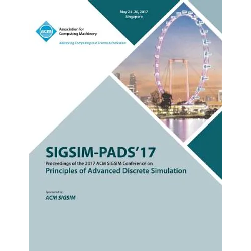 SIGSIM-PADS 17 SIGSIM Principles of Advanced Discrete Simulation - Paperback