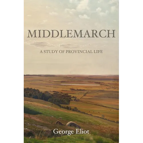 Middlemarch: A Study of Provincial Life - Paperback