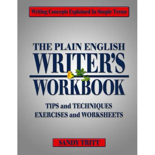 The PLAIN ENGLISH Writer's Workbook: Writing Concepts Explained in Simple Terms - Paperback