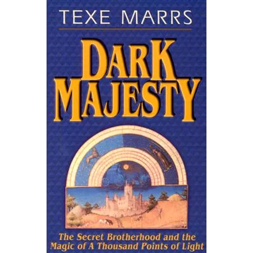 Dark Majesty Expanded Edition: The Secret Brotherhood and the Magic of a Thousand Points of Light - Paperback