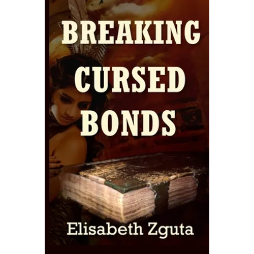 Breaking Cursed Bonds: (Curses & Secrets Book One) - Paperback