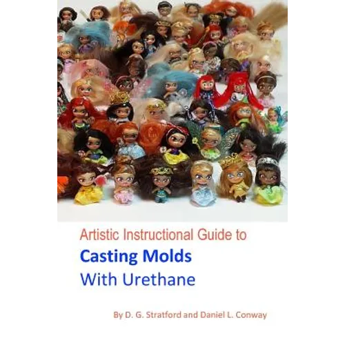 Artistic Instructional Guide to Casting Molds With Urethane
