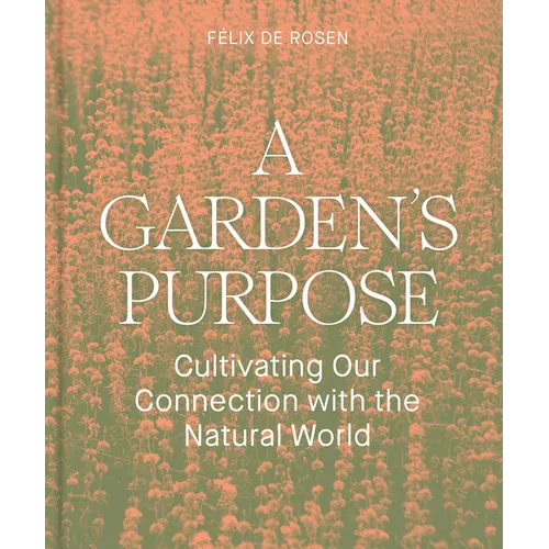 A Garden's Purpose: Cultivating Our Connection with the Natural World