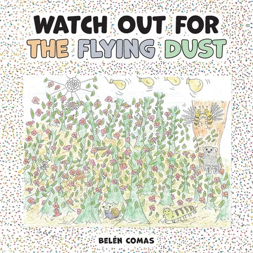 Watch Out for the Flying Dust - Paperback