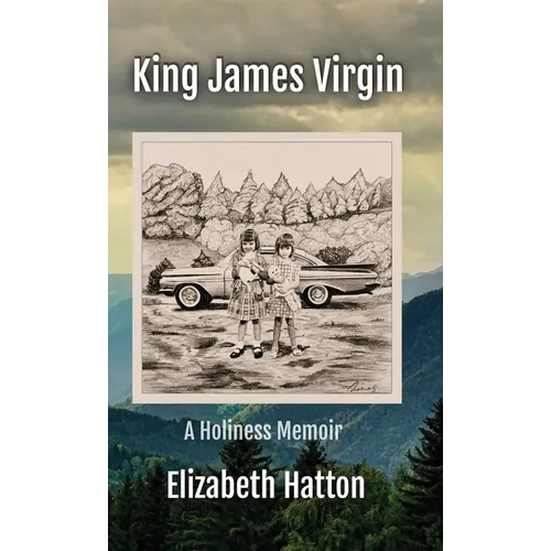 King James Virgin: A Holiness Memoir - Hardcover