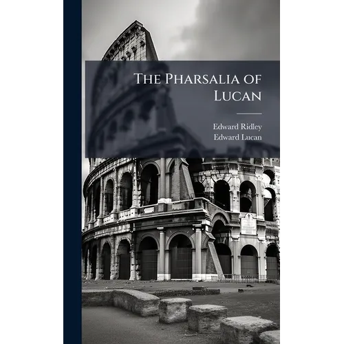 The Pharsalia of Lucan - Hardcover