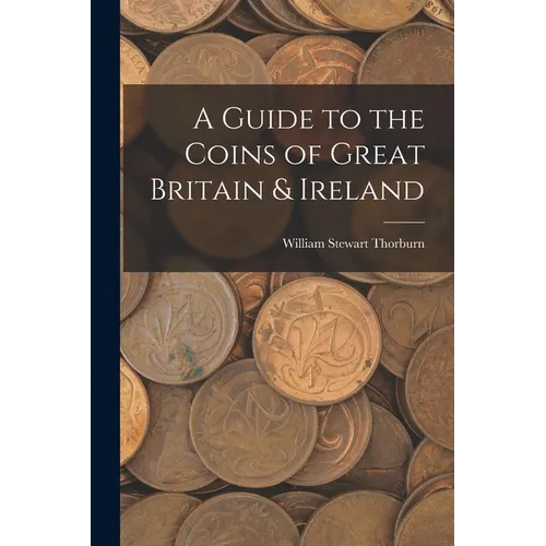 A Guide to the Coins of Great Britain & Ireland - Paperback