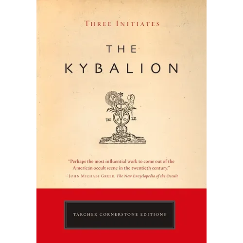The Kybalion: A Study of the Hermetic Philosophy of Ancient Egypt and Greece - Paperback