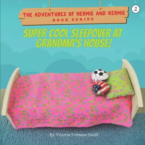 Super Cool Sleepover at Grandma's House! - Paperback