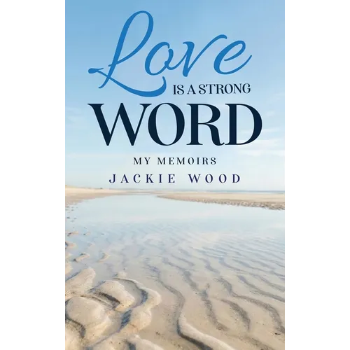 Love is a Strong Word: My Memories - Hardcover