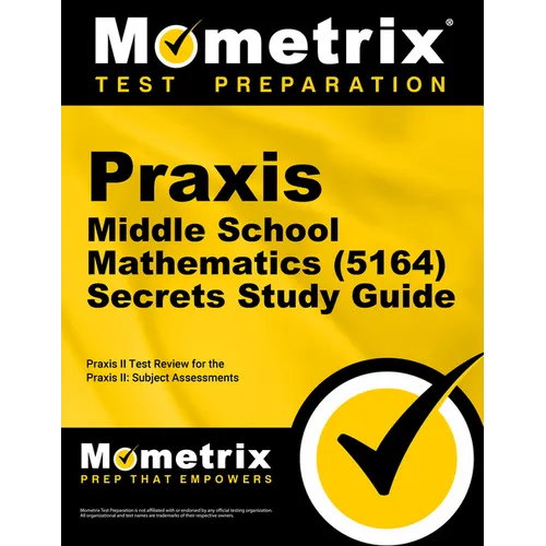 PRAXIS Middle School Mathematics (5164) Secrets Study Guide: Exam Review and Practice Test for the PRAXIS Subject Assessments - Paperback