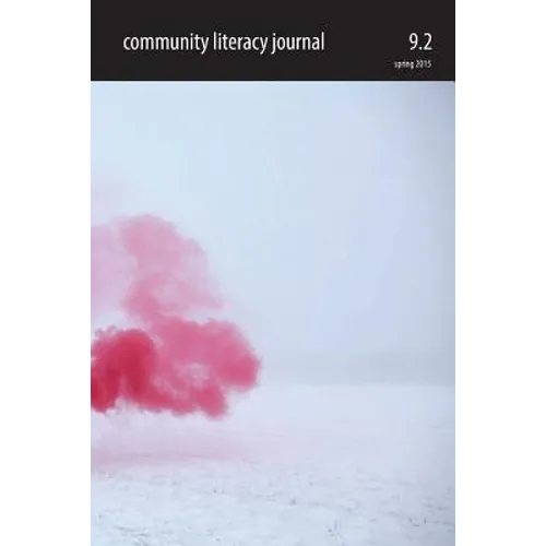 Community Literacy Journal 9.2 (Spring 2015) - Paperback