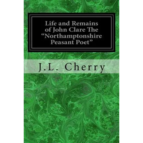 Life and Remains of John Clare The 