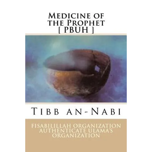 Medicine of the Prophet [ PBUH ]: Tibb an-Nabi - Paperback
