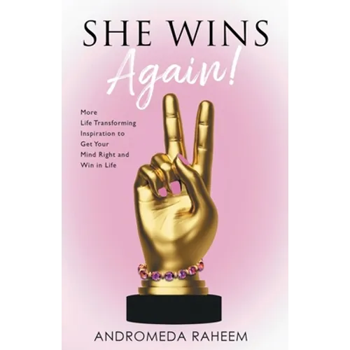 She Wins Again: More Life Transforming Inspiration to Get Your Mind Right and Win in Life - Paperback