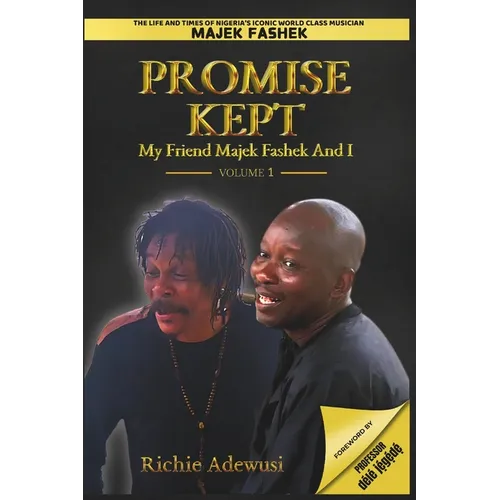 Promise Kept: My Friend Majek Fashek And I - Paperback