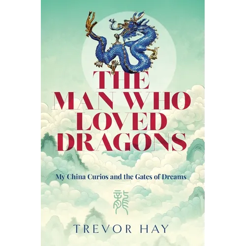 The Man Who Loved Dragons - Paperback