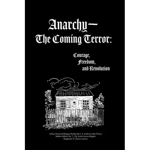 Anarchy-The Coming Terror: Courage, Freedom, and Revolution - Paperback