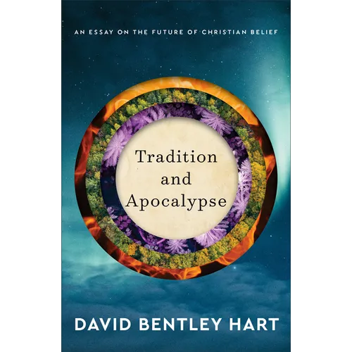 Tradition and Apocalypse: An Essay on the Future of Christian Belief - Hardcover