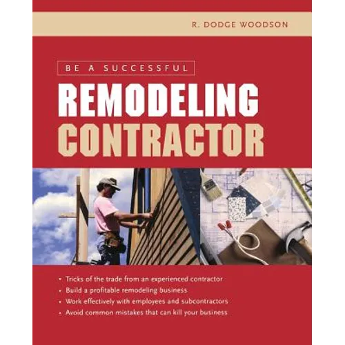 Be a Successful Remodeling Contractor - Paperback