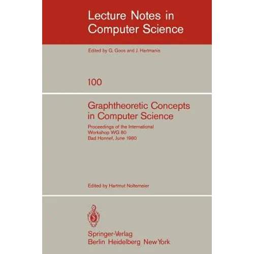 Graphtheoretic Concepts in Computer Science: Proceedings of the International Workshop Wg 80 Bad Honnef, June 15-18, 1980 - Paperback
