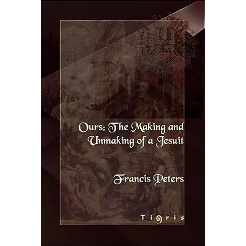 Ours: The Making and Unmaking of a Jesuit - Paperback