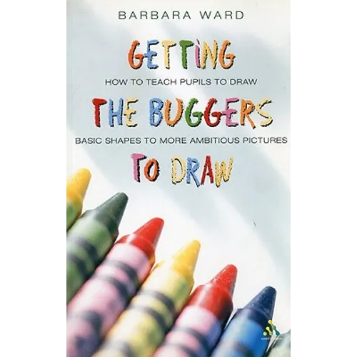 Getting the Buggers to Draw - Paperback
