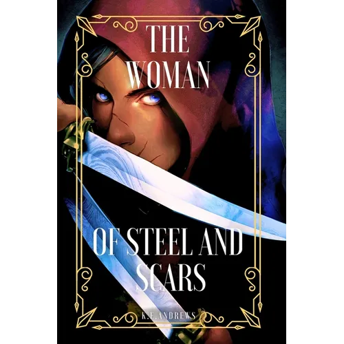 The Woman of Steel and Scars - Paperback