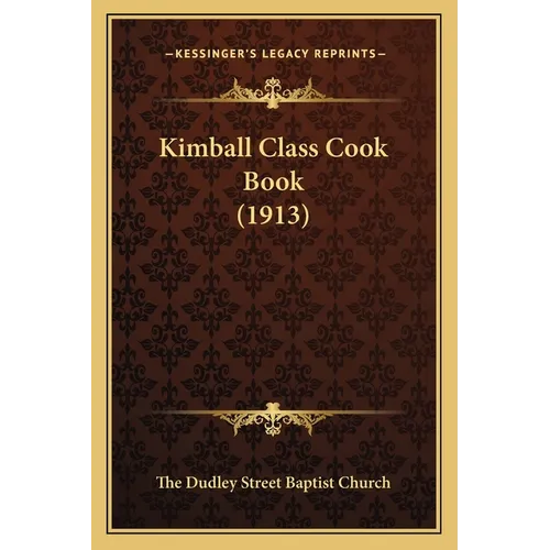 Kimball Class Cook Book (1913) - Paperback