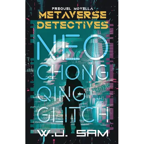Neo Chongqing Glitch: A Cyberpunk Crime Thriller Novella - Paperback