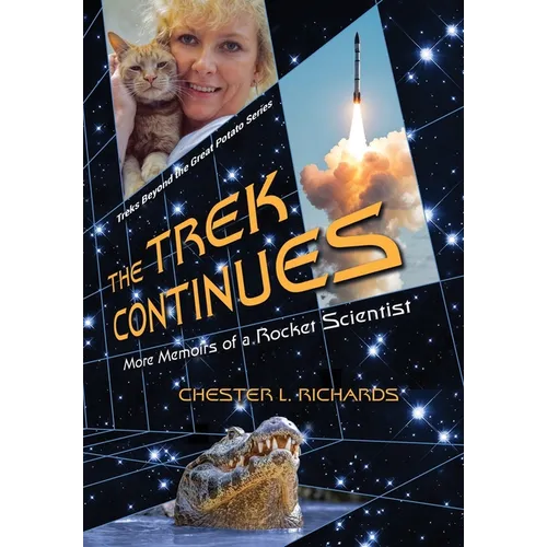 The Trek Continues: More Memoirs of a Rocket Scientist - Hardcover
