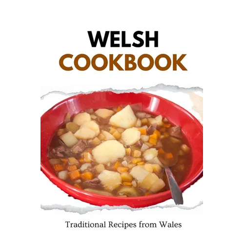 Welsh Cookbook: Traditional Recipes from Wales - Paperback