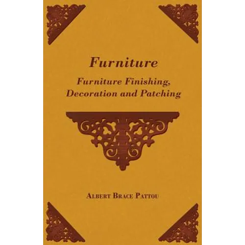 Furniture - Furniture Finishing, Decoration and Patching - Paperback
