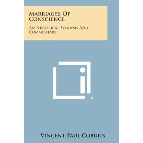 Marriages of Conscience: An Historical Synopsis and Commentary - Paperback