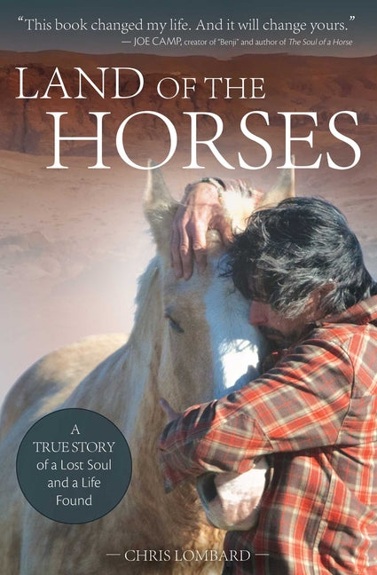 Land of the Horses: A True Story of a Lost Soul and a Life Found - Paperback