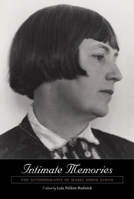Intimate Memories: The Autobiography of Mabel Dodge Luhan - Paperback