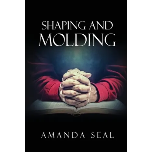 Shaping and Molding: Through the Valleys and Mountains - Paperback