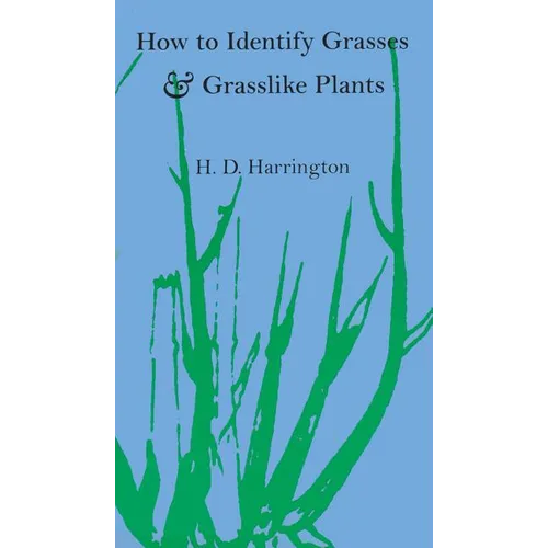 How to Identify Grasses and Grasslike Plants: Sedges and Rushes - Paperback