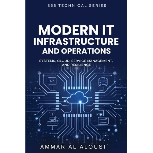 Modern IT Infrastructure and Operations: Systems, Cloud, Service Management, and Resilience - Paperback