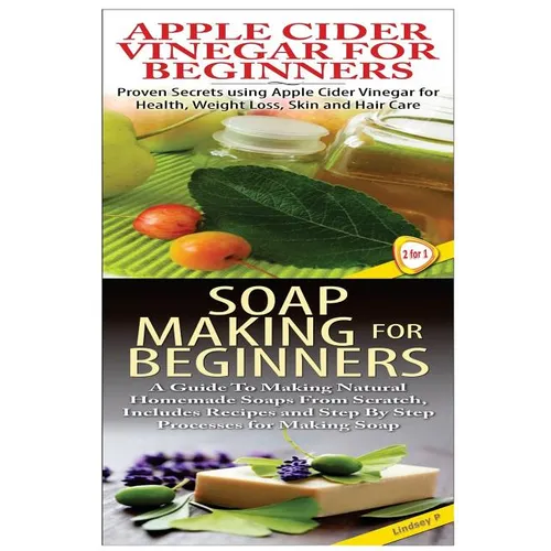 Apple Cider Vinegar for Beginners & Soap Making for Beginners - Paperback