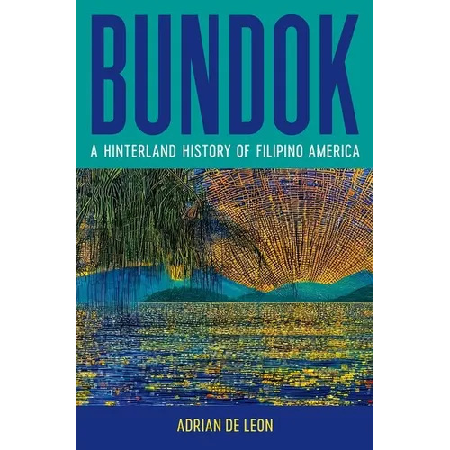 Bundok: A Hinterland History of Filipino America - Paperback